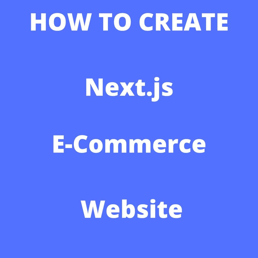 How to Create a Next.js E-commerce Website (Updated 2022)